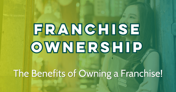 The benefits of franchise ownership