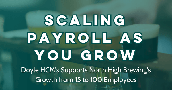 Scaling Payroll as Business Grows with North High Brewing