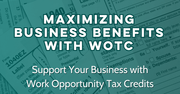 Maximizing business benefits with WOTC