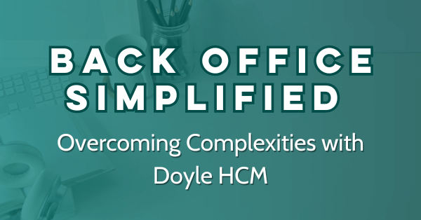 image: back office simplified: overcoming complexities with Doyle HCM