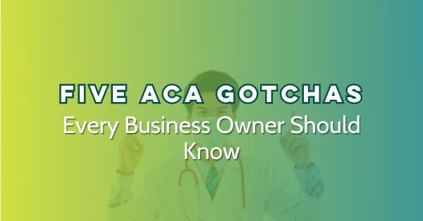 image: five aca gotchas every business owner should know